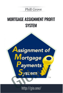 Mortgage Assignment Profit System – Phill Grove