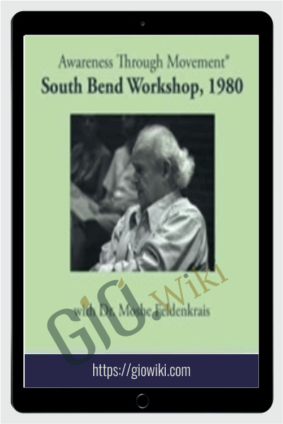South Bend Workshop DVD Set (1980) - Moshe Feldenkrais