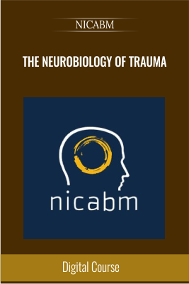 Get The Neurobiology of Trauma - NICABM full course with 47 USD