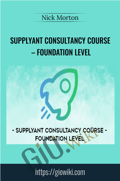 Supplyant Consultancy Course – Foundation Level – Nick Morton