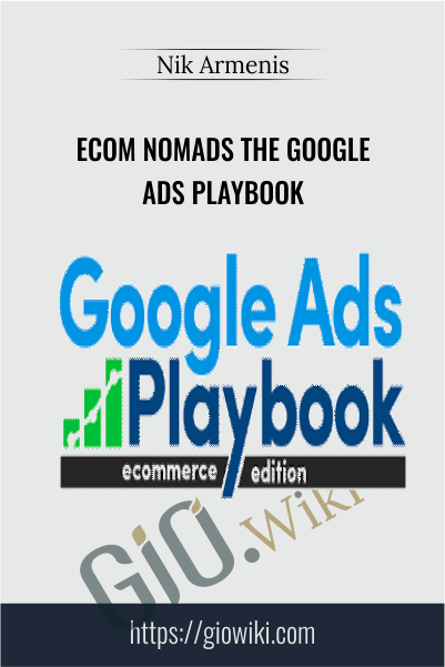 Ecom Nomads The Google Ads Playbook – Nik Armenis