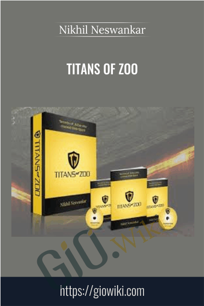 Titans of Zoo – Nikhil Neswankar