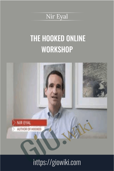 The Hooked Online Workshop - Nir Eyal