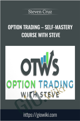 Option Trading – Self-Mastery Course With Steve – Steven Cruz