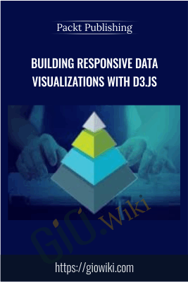 Building Responsive Data Visualizations with D3.js - Packt Publishing
