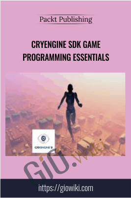 CryENGINE SDK Game Programming Essentials - Packt Publishing