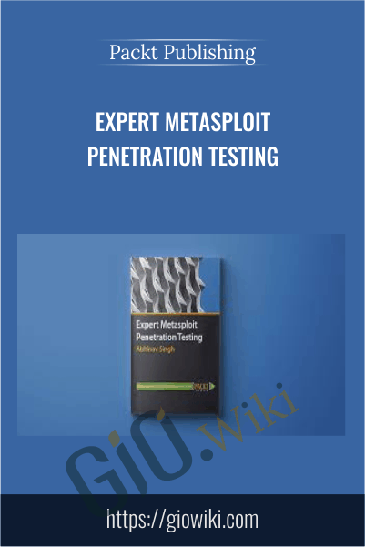 Expert Metasploit Penetration Testing - Packt Publishing