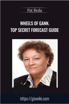 Wheels of Gann. Top Secret Forecast Guide - Pat Reda