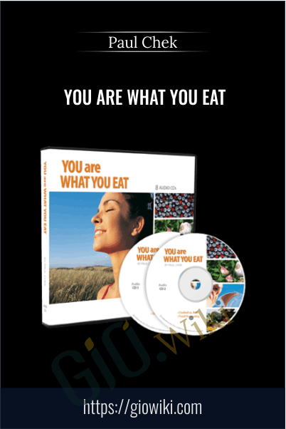 You Are What You Eat - Paul Chek