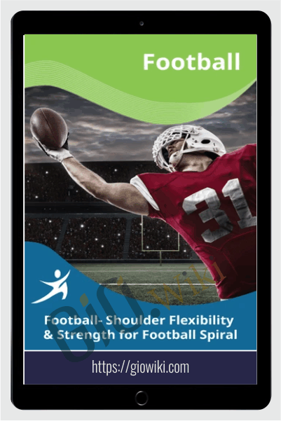 Shoulder Strenght and Flexibility for Football Spiral - Easy Flexibility - Paul Zaichik