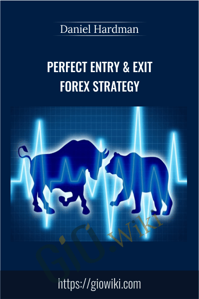 Perfect Entry & Exit Forex Strategy - Daniel Hardman