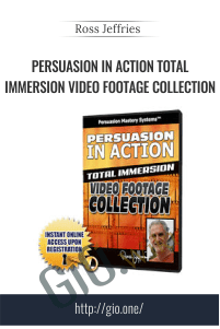 Persuasion In Action Total Immersion Video Footage Collection – Ross Jeffries