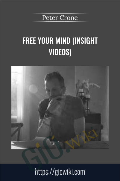 Free Your Mind (Insight Videos) - Peter Crone