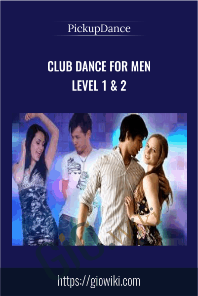 Club Dance for Men Level 1 & 2 - PickupDance