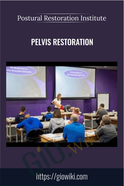 Pelvis Restoration 2017  - Postural Restoration Institute