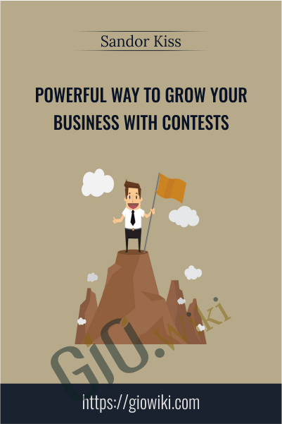 Powerful Way To Grow Your Business With Contests - Sandor Kiss
