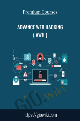 Advance Web Hacking ( AWH ) - Premium Courses
