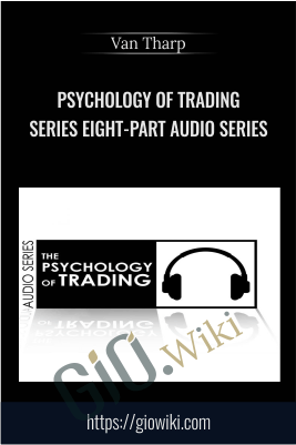 Psychology of Trading Series Eight-Part Audio Series - Van Tharp