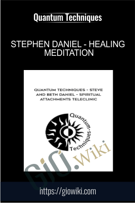 Stephen Daniel - Healing Meditation - Quantum Techniques