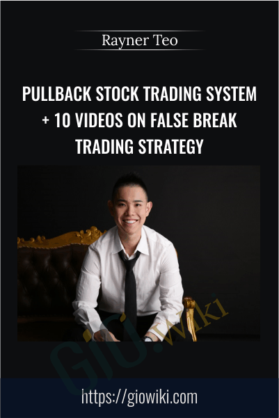 Pullback Stock Trading System + 10 videos on False Break Trading Strategy – Rayner Teo