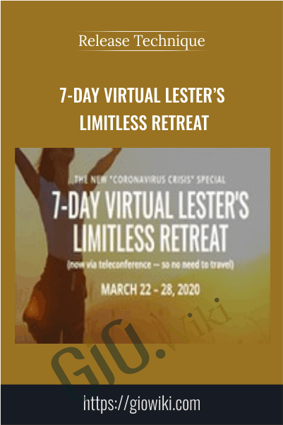 7-Day Virtual Lester’s Limitless Retreat - Release Technique