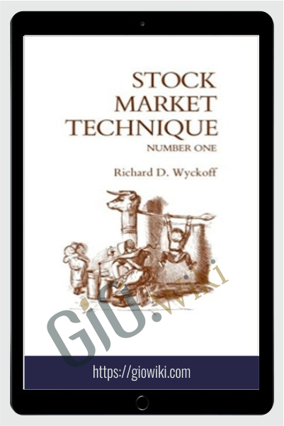 Stock Market Techique No.1 – Richard Wyckoff