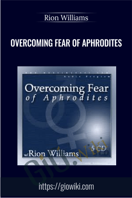 Overcoming Fear of Aphrodites - Rion Williams