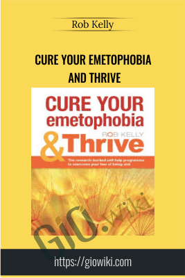 Cure your emetophobia and Thrive - Rob Kelly