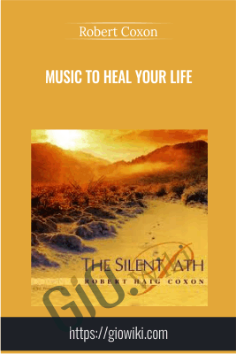 Music to Heal Your Life - Robert Coxon