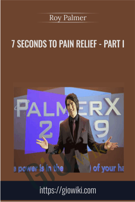 7 Seconds to Pain Relief - PART I - Roy Palmer