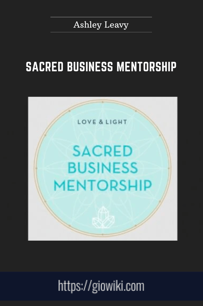 Sacred Business Mentorship - Ashley Leavy