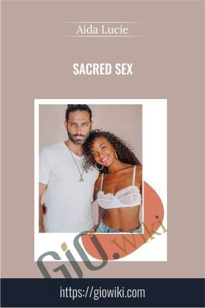 Sacred Sex - Aida Lucie