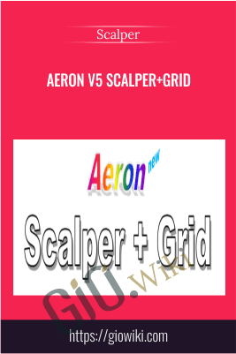 Aeron V5 Scalper+Grid – Scalper