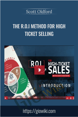 The R.O.I Method for High Ticket Selling – Scott Oldford