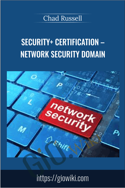 Security+ Certification – Network Security Domain - Chad Russell