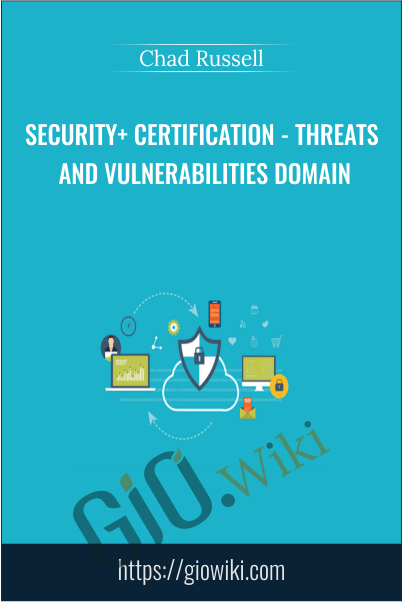 Security+ Certification - Threats and Vulnerabilities Domain - Chad Russell