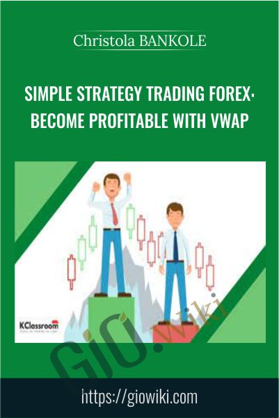 Simple Strategy Trading Forex: Become Profitable with VWAP - Christola BANKOLE