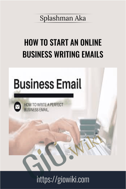 How To Start An Online Business Writing Emails – Splashman Aka