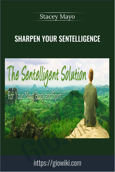 Sharpen Your Sentelligence - Stacey Mayo