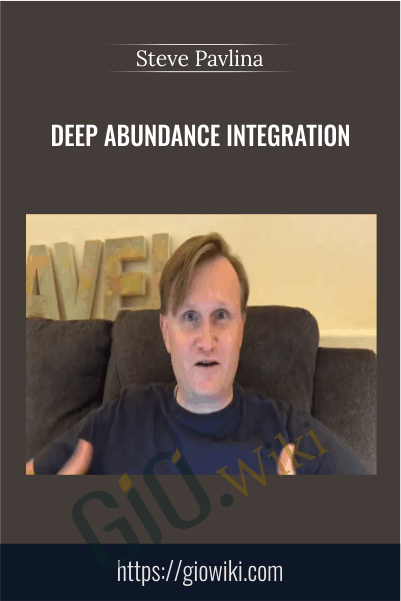 Deep Abundance Integration - Steve Pavlina