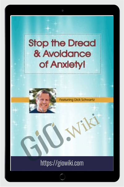 Stop the Dread & Avoidance of Anxiety! How to Apply IFS Techniques for Anxiety - Richard C. Schwartz