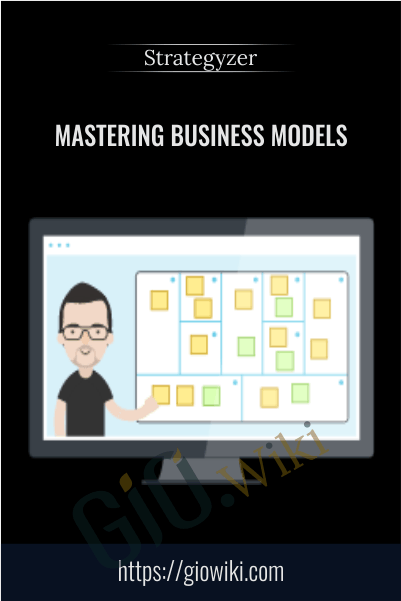 Mastering Business Models – Strategyzer