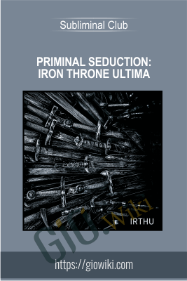Priminal Seduction: Iron throne Ultima - Subliminal Club