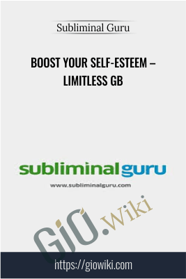 Boost Your Self-Esteem – Limitless GB – Subliminal Guru