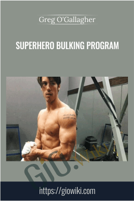 Superhero Bulking Program - Greg O'Gallagher