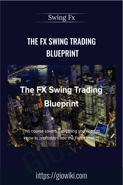 The FX Swing Trading Blueprint – Swing Fx