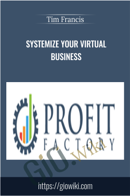Systemize Your Virtual Business - Tim Francis