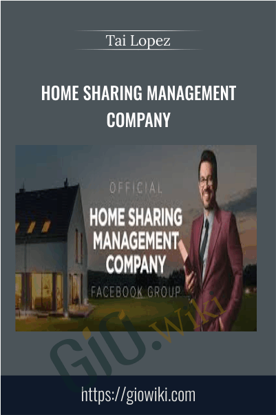 Home Sharing Management Company – Tai Lopez