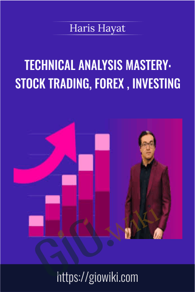 Technical Analysis Mastery: Stock Trading, Forex , Investing - Haris Hayat