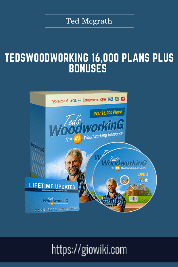 TedsWoodworking 16,000 Plans Plus Bonuses - Ted Mcgrath